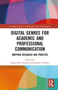 Hardcover Digital Genres for Academic and Professional Communication: Mapping Research and Practice Book