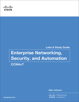 Paperback Enterprise Networking, Security, and Automation Labs and Study Guide (Ccnav7) Book