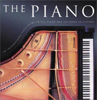 The Piano: An Inspirational Guide to the Piano and Its Place in History