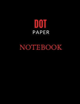 Dot Paper Notebook: Dot Grid  Journal - 8.5 X 11 size |  Do Grid Paper Notebook  With Black Dots over White Pages
