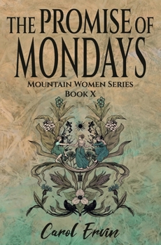 The Promise of Mondays - Book #10 of the Mountain Women