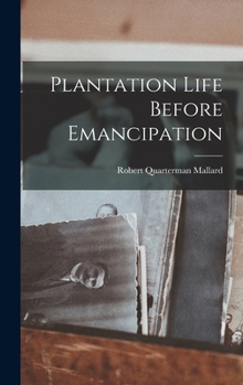 Hardcover Plantation Life Before Emancipation Book