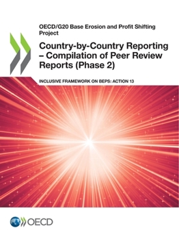 Paperback Oecd/G20 Base Erosion and Profit Shifting Project Country-By-Country Reporting - Compilation of Peer Review Reports (Phase 2) Inclusive Framework on B Book