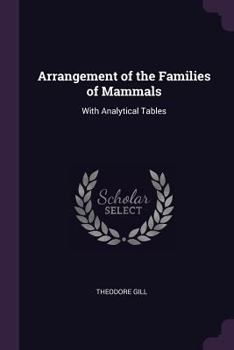Paperback Arrangement of the Families of Mammals: With Analytical Tables Book