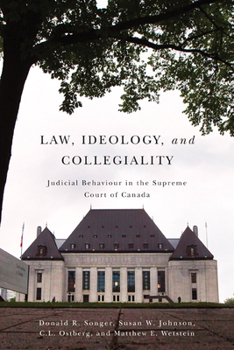 Paperback Law, Ideology, and Collegiality: Judicial Behaviour in the Supreme Court of Canada Book
