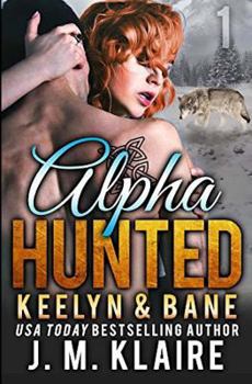 Paperback Alpha Hunted: Keelyn & Bane Book