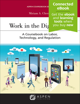 Paperback Work in the Digital Age: A Coursebook on Labor, Technology, and Regulation [Connected Ebook] Book