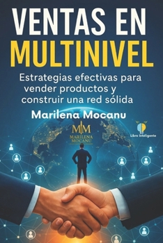Ventas en Multinivel: Estrategias efectivas para vender productos y construir una red sólida (Spanish Edition)