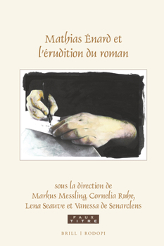 Hardcover Mathias Énard Et l'Érudition Du Roman [French] Book