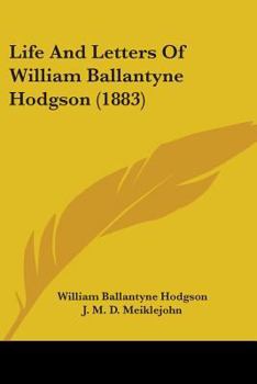 Paperback Life And Letters Of William Ballantyne Hodgson (1883) Book