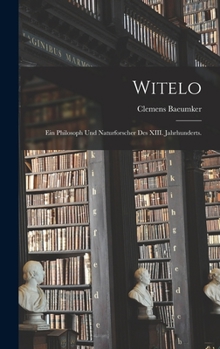 Hardcover Witelo: Ein Philosoph und Naturforscher des XIII. Jahrhunderts. [German] Book