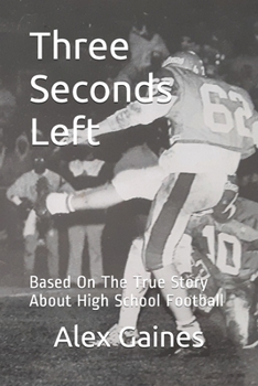 Paperback Three Seconds Left: Based on a Unbelievable True Story About High School Football Book