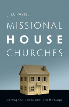 Paperback Missional House Churches: Reaching Our Communities with the Gospel Book