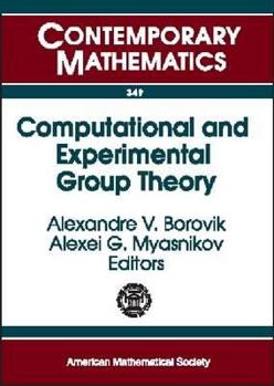 Paperback Computational And Experimental Group Theory: Ams-asl Joint Special Session, Interactions Between Logic, Group Theory, And Computer Science, January ... Maryland (Contemporary Mathematics) Book
