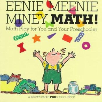 Eenie Meenie Miney Math!: Math Play for You and Your Preschooler (Brown Paper Preschool) - Book  of the Brown Paper Preschool Books