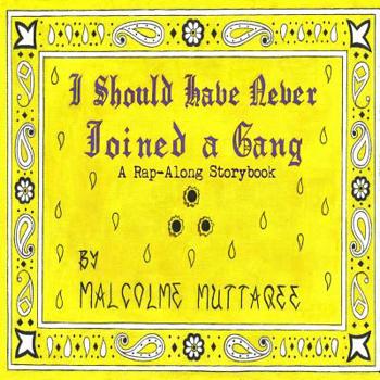Paperback I Should Have Never Joined a Gang: A Rap-Along Storybook Book