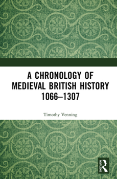 Hardcover A Chronology of Medieval British History: 1066-1307 Book