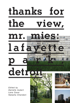 Paperback Thanks for the View, Mr. Mies: Lafayette Park, Detroit Book