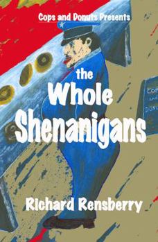 Paperback The Whole Shenanigans: Cops and Doughnuts (QuickTurtle Books Present Cops and Doughnuts Series) Book
