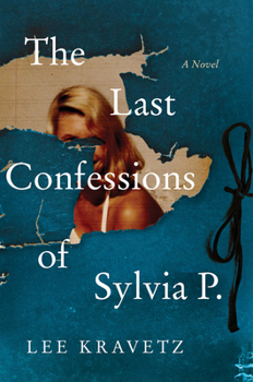 Hardcover The Last Confessions of Sylvia P. Book