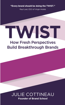 Paperback TWIST - How Fresh Perspectives Build Breakthrough Brands Book