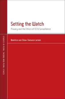 Hardcover Setting the Watch: Privacy and the Ethics of CCTV Surveillance Book