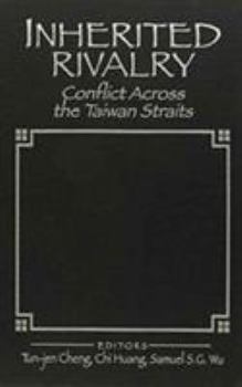 Hardcover Inherited Rivalry: Conflict Across the Taiwan Straits Book