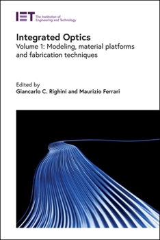 Hardcover Integrated Optics: Modeling, Material Platforms and Fabrication Techniques Book