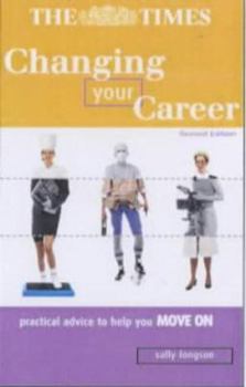 Paperback Changing Your Career : Practical Advice to Help You Move on Book