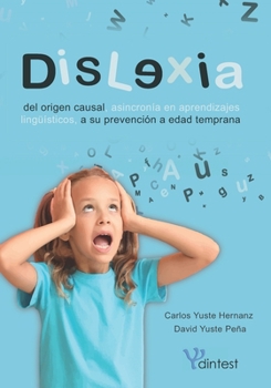 Paperback Dislexia: Del origen causal a su prevención a edad temprana [Spanish] Book