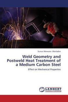 Paperback Weld Geometry and Postweld Heat Treatment of a Medium Carbon Steel Book