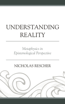 Hardcover Understanding Reality: Metaphysics in Epistemological Perspective Book