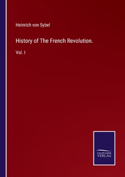 Paperback History of The French Revolution.: Vol. I Book