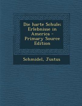 Paperback Die Harte Schule; Erlebnisse in America Book