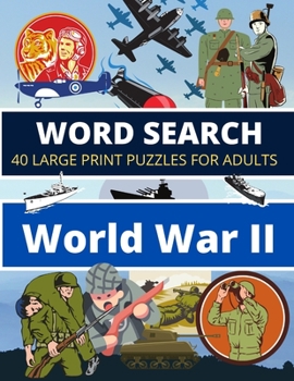 Paperback Word Search World War II: 40 Large Print Puzzles for Adults [Large Print] Book
