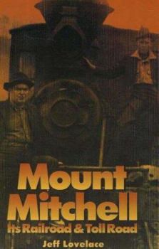 Paperback Mount Mitchell: Its Railroad & Toll Road Book