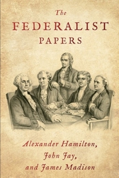 Paperback The Federalist Papers: (Annotated Edition) Book
