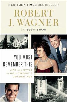 Paperback You Must Remember This: Life and Style in Hollywood's Golden Age Book