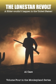 Paperback The Lonestar Revolt: A Hitler couldn't happen in the United States! Book