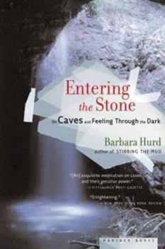 Paperback Entering the Stone: On Caves and Feeling Through the Dark Book