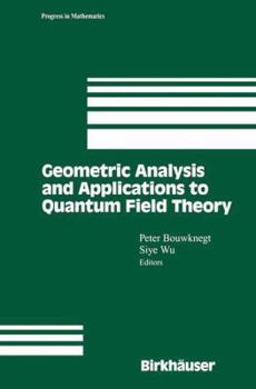 Paperback Geometric Analysis and Applications to Quantum Field Theory Book