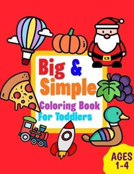 Big & Simple Coloring Book for your Toddler (@AllensBukidnonLife): 88 Easy & Fun Coloring Pages for Kids, Preschool & Kindergarten
