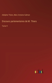 Hardcover Discours parlementaires de M. Thiers: Tome 9 [French] Book