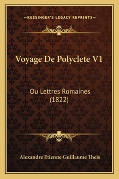 Paperback Voyage De Polyclete V1: Ou Lettres Romaines (1822) [French] Book