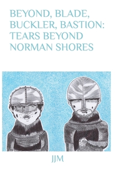Paperback Beyond, Blade, Buckler, Bastion: Tears Beyond Norman Shores Book
