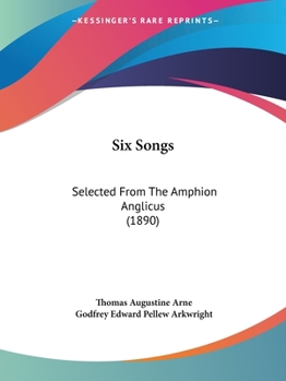 Paperback Six Songs: Selected From The Amphion Anglicus (1890) Book