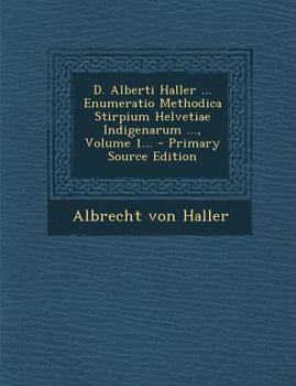 Paperback D. Alberti Haller ... Enumeratio Methodica Stirpium Helvetiae Indigenarum ..., Volume 1... [Latin] Book