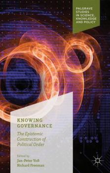 Hardcover Knowing Governance: The Epistemic Construction of Political Order Book