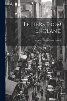 Letters from England: by Don Manuel Alvarez Espriella. Translated from the Spanish