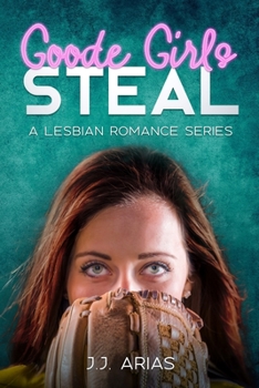 Paperback Goode Girls Steal: A Lesbian Romance Series Book